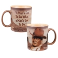 John Wayne - "A Mans Gotta Do.." 12 oz Ceramic Mug