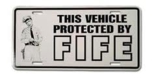 This Vehicle Protected By Fife Car Tag