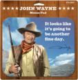 John Wayne - "It Looks Like It Is Going To Be Another Fine Day" Mousepad