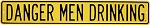 Danger Men Drinking Steet Sign